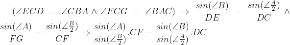 Marathon De Géométrie  - Page 3 Gif.latex?(\angle&space;ECD=\angle&space;CBA&space;\wedge&space;\angle&space;FCG=\angle&space;BAC)\Rightarrow&space;\frac{sin(\angle&space;B)}{DE}=\frac{sin(\angle&space;\frac{A}{2})}{DC}\wedge&space;\frac{sin(\angle&space;A)}{FG}=\frac{sin(\angle&space;\frac{B}{2})}{CF}\Rightarrow&space;\frac{sin(\angle&space;A)}{sin(\angle&space;\frac{B}{2})}.CF=\frac{sin(\angle&space;B)}{sin(\angle&space;\frac{A}{2})}